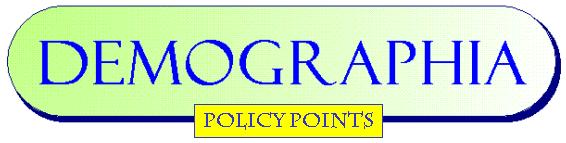 Demographia Policy Points